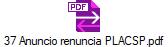 37 Anuncio renuncia PLACSP.pdf