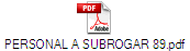 PERSONAL A SUBROGAR 89.pdf