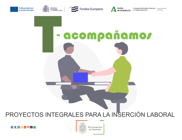 ©Ayto.Granada: T-acompaamos PROYECTOS INTEGRALES PARA LA INSERCIN LABORAL