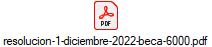 resolucion-1-diciembre-2022-beca-6000.pdf